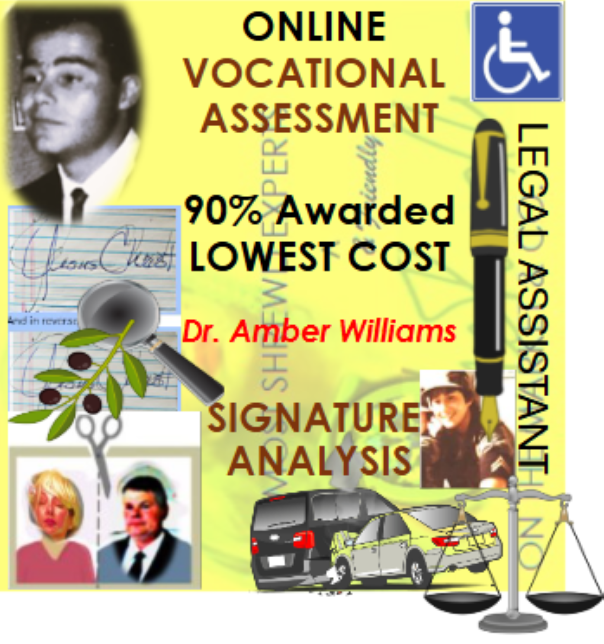 FREE CONSULTATION with Vocational Expert Dr. Amber Williams: Vocational Assessment Options. Earnings Capacity Evaluation; Forensic Signature / Handwriting / Document Analysis / ART FORGERY Analysis; CASE WINNER. 90% awarded. Legal & Other Services. Would you like a Quote? (Social Security Disability (SSDI/SSI) Claims, Divorce/Custody/Alimony, Personal Injury, Forensic Signature/Handwriting/Document Analysis, Art Forgery Analysis, TDIU+, ERISA, ADA, Legal Docs & Court Filings.  )