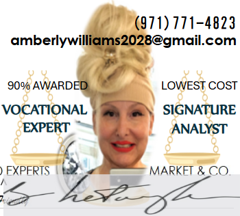 Vocational Expert Witness & Signature Analyst Dr. Amber Williams: Vocational Assessment Earnings Capacity Eval; Forensic Signature Analyst Handwriting Document Art Forgery Analysis; Legal Services Social Security Disability SSDI SSI Divorce Personal Injury (Social Security Disability (SSDI/SSI) Claims, Divorce/Custody/Alimony, Personal Injury, Forensic Signature/Handwriting/Document Analysis, Art Forgery Analysis, TDIU+, ERISA, ADA, Legal Docs & Court Filings.  )
