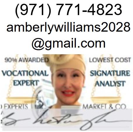 Highest Award Rate Lowest Cost Forensic Signature Analysis Handwriting Document Analysis Forgery Analyst Vocational Expert Vocational Assessment Earnings Capacity Evaluation (Signature/Handwriting/Document/Art Forgery Analyst (Forensic) & Vocational Expert Dr. Amber Williams)